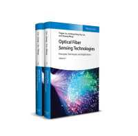 Optical Fiber Sensing Technologies〈2 Volumes〉 : Principles, Techniques and Applications