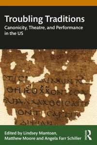 Troubling Traditions : Canonicity, Theatre, and Performance in the US