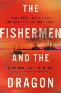 The Fishermen and the Dragon : Fear, Greed, and a Fight for Justice on the Gulf Coast