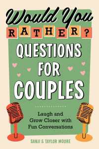 Would You Rather? Questions for Couples : Laugh and Grow Closer with Fun Conversations