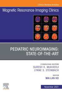 Pediatric Neuroimaging: State-of-the-Art, An Issue of Magnetic Resonance Imaging Clinics of North America, E-Book : Pediatric Neuroimaging: State-of-the-Art, An Issue of Magnetic Resonance Imaging Clinics of North America, E-Book