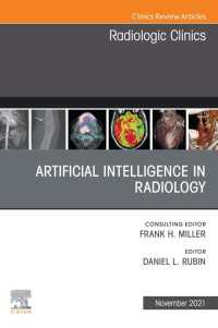 Artificial Intelligence in Radiology, An Issue of Radiologic Clinics of North America, E-Book : Artificial Intelligence in Radiology, An Issue of Radiologic Clinics of North America, E-Book