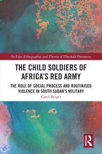 The Child Soldiers of Africa's Red Army : The Role of Social Process and Routinised Violence in South Sudan's Military