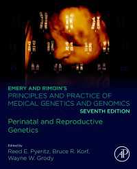 エメリー医科遺伝学：周産期・生殖遺伝学（第７版）<br>Emery and Rimoin’s Principles and Practice of Medical Genetics and Genomics : Perinatal and Reproductive Genetics（7）