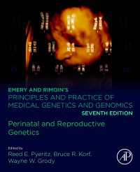 エメリー医科遺伝学：周産期・生殖遺伝学（第７版）<br>Emery and Rimoin's Principles and Practice of Medical Genetics and Genomics : Perinatal and Reproductive Genetics（7）