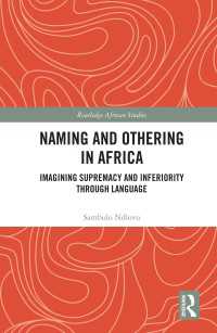 Naming and Othering in Africa : Imagining Supremacy and Inferiority through Language