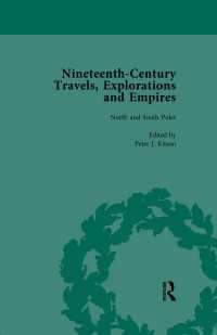 Nineteenth-Century Travels, Explorations and Empires, Part I Vol 1 : Writings from the Era of Imperial Consolidation, 1835-1910