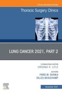 Lung Cancer 2021, Part 2, An Issue of Thoracic Surgery Clinics, E-Book