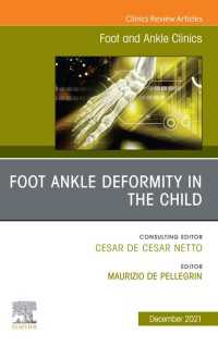 Foot Ankle Deformity in the Child, An issue of Foot and Ankle Clinics of North America, E-Book : Foot Ankle Deformity in the Child, An issue of Foot and Ankle Clinics of North America, E-Book