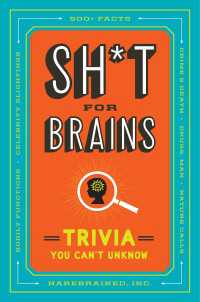 Sh*t for Brains : Trivia You Can't Unknow