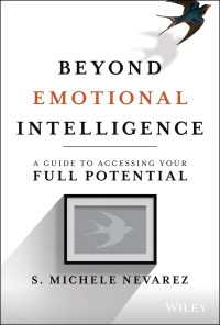 Beyond Emotional Intelligence : A Guide to Accessing Your Full Potential