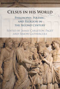 Celsus in his World : Philosophy, Polemic and Religion in the Second Century