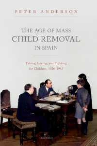 The Age of Mass Child Removal in Spain : Taking, Losing, and Fighting for Children, 1926-1945