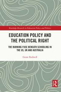 Education Policy and the Political Right : The Burning Fuse beneath Schooling in the US, UK and Australia