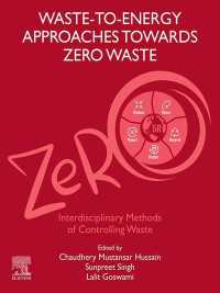 Waste-to-Energy Approaches Towards Zero Waste : Interdisciplinary Methods of Controlling Waste