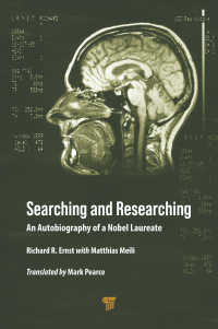 ノーベル化学賞受賞リヒャルト・エルンスト自伝<br>Searching and Researching : An Autobiography of a Nobel Laureate