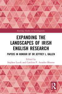 Expanding the Landscapes of Irish English Research : Papers in Honour of Dr Jeffrey L. Kallen