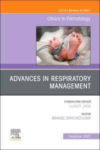 Advances in Respiratory Management, An Issue of Clinics in Perinatology, E-Book : Advances in Respiratory Management, An Issue of Clinics in Perinatology, E-Book