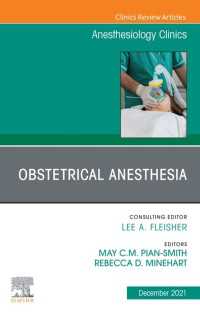 Obstetrical Anesthesia, An Issue of Anesthesiology Clinics, E-Book : Obstetrical Anesthesia, An Issue of Anesthesiology Clinics, E-Book