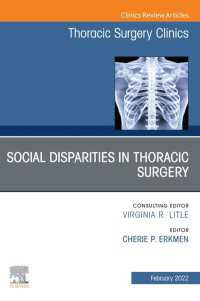 Social Disparities in Thoracic Surgery, An Issue of Thoracic Surgery Clinics, E-Book : Social Disparities in Thoracic Surgery, An Issue of Thoracic Surgery Clinics, E-Book
