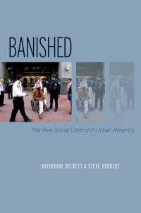 アメリカ都市部の新・社会統制<br>Banished : The New Social Control In Urban America