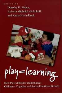 遊びと児童発達<br>Play = Learning : How Play Motivates and Enhances Children's Cognitive and Social-Emotional Growth