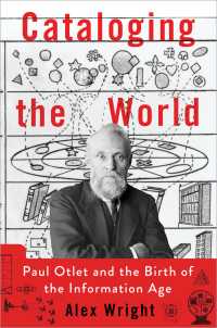 世界の知の目録化：ポール・オトレと情報化時代の原点<br>Cataloging the World : Paul Otlet and the Birth of the Information Age