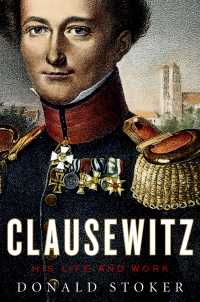 クラウゼヴィッツの生涯と仕事<br>Clausewitz : His Life and Work