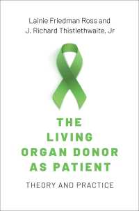 生体臓器提供者に患者として接する<br>The Living Organ Donor as Patient : Theory and Practice