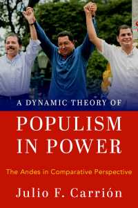 ポピュリズム政治の力学<br>A Dynamic Theory of Populism in Power : The Andes in Comparative Perspective