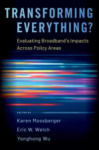 全てを変える？政策分野全体にわたるブロードバンドの影響力<br>Transforming Everything? : Evaluating Broadband's Impacts Across Policy Areas