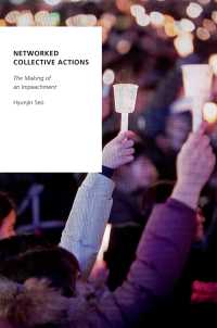 韓国における朴槿恵弾劾裁判にいたる協働行動<br>Networked Collective Actions : The Making of an Impeachment