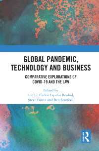 Global Pandemic, Technology and Business : Comparative Explorations of COVID-19 and the Law