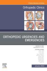 Orthopedic Urgencies and Emergencies, An Issue of Orthopedic Clinics, E-Book : Orthopedic Urgencies and Emergencies, An Issue of Orthopedic Clinics, E-Book