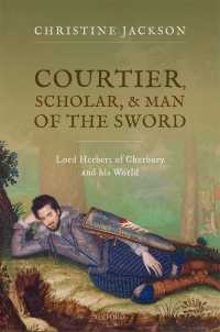 Courtier, Scholar, and Man of the Sword : Lord Herbert of Cherbury and his World