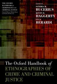 オックスフォード版　犯罪・刑事司法の民族誌ハンドブック<br>The Oxford Handbook of Ethnographies of Crime and Criminal Justice
