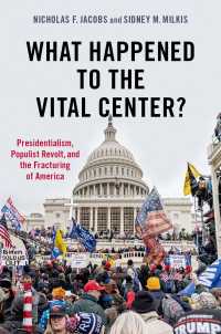 アメリカの中道政治に何が起こったのか？<br>What Happened to the Vital Center? : Presidentialism, Populist Revolt, and the Fracturing of America