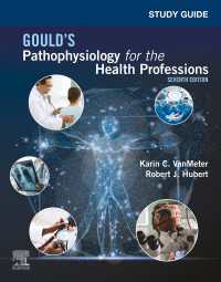 グールド医療職のための病態生理学スタディガイド（第７版）<br>Study Guide for Gould's Pathophysiology for the Health Professions E-Book（7）