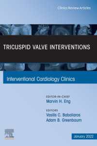 Tricuspid Valve Interventions, An Issue of Interventional Cardiology Clinics, E-Book : Tricuspid Valve Interventions, An Issue of Interventional Cardiology Clinics, E-Book