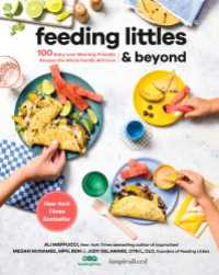 Feeding Littles and Beyond : 100 Baby-Led-Weaning-Friendly Recipes the Whole Family Will Love: A Cookbook