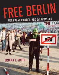 Free Berlin : Art, Urban Politics, and Everyday Life