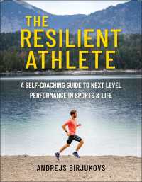 The Resilient Athlete : A Self-Coaching Guide to Next Level Performance in Sports & Life