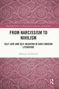 From Narcissism to Nihilism : Self-Love and Self-Negation in Early Modern Literature