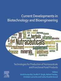 Current Developments in Biotechnology and Bioengineering : Technologies for Production of Nutraceuticals and Functional Food Products