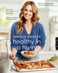 Danielle Walker's Healthy in a Hurry : Real Life. Real Food. Real Fast. [A Gluten-Free, Grain-Free & Dairy-Free Cookbook]