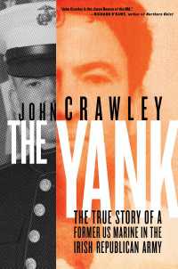 The Yank : The True Story of a Former US Marine in the Irish Republican Army