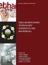 Biomass, Biofuels, Biochemicals : Circular Bioeconomy: Technologies for Biofuels and Biochemicals