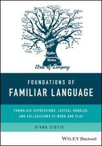 なじんだ言語の基盤：定形表現・語彙束・コロケーションのしくみ<br>Foundations of Familiar Language : Formulaic Expressions, Lexical Bundles, and Collocations at Work and Play