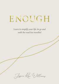 Enough : Learning to simplify life, let go and walk the path that's truly ours