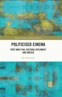 映画と政治：戦後映画、文化外交とユネスコ<br>Politicised Cinema : Post-War Film, Cultural Diplomacy and UNESCO